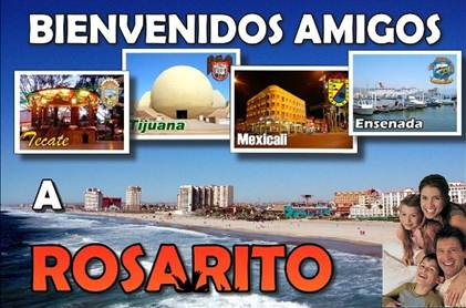 Bienvenidos Amigos a Rosarito